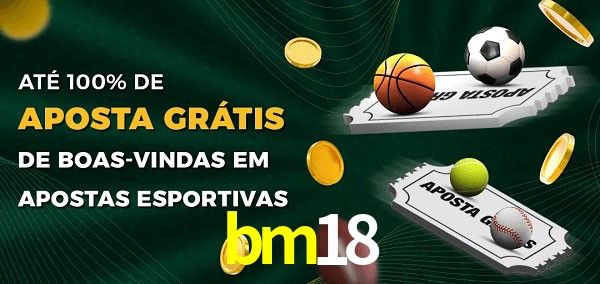 bm18 Ate 100% de Aposta Gratis