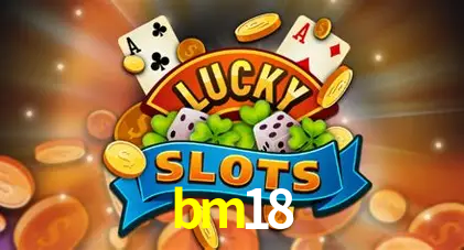 Descubra o Mundo do Cassino Online com bm18